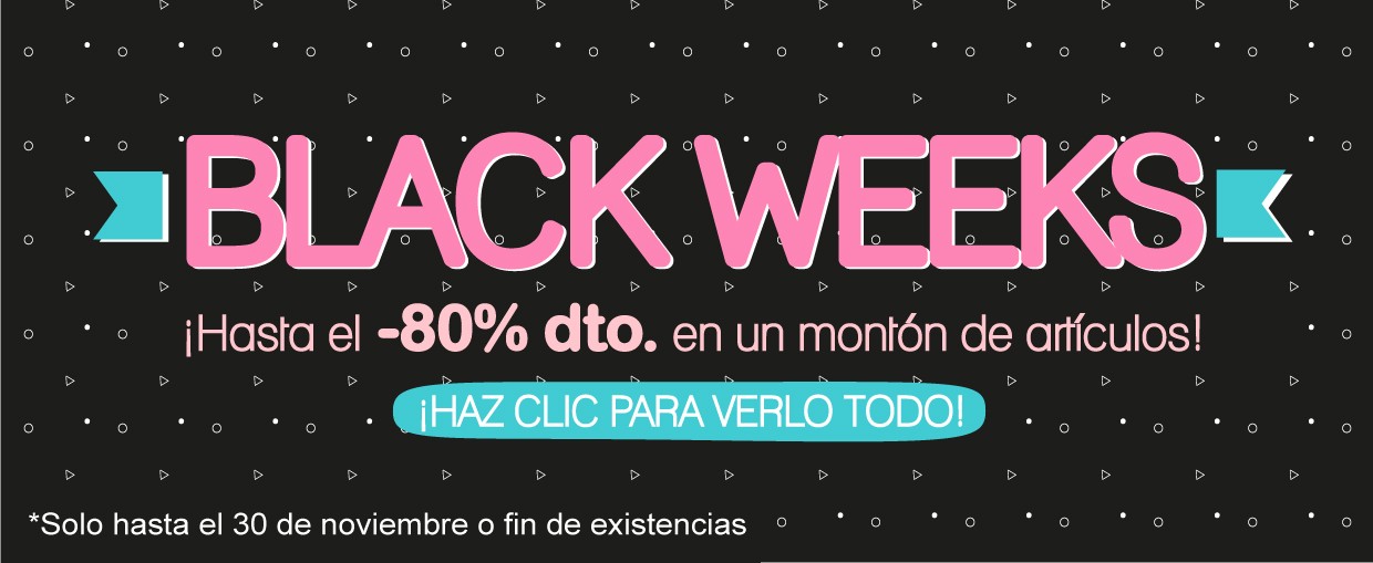 BLACK WEEKS!